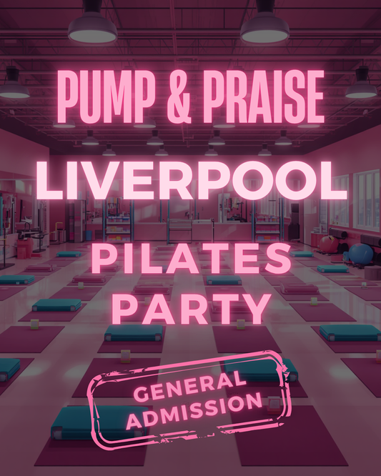 PUMP AND PRAISE LIVERPOOL - PILATES PARTY (GENERAL ADMISSION)