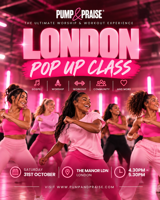 PUMP & PRAISE LONDON - POP UP CLASS