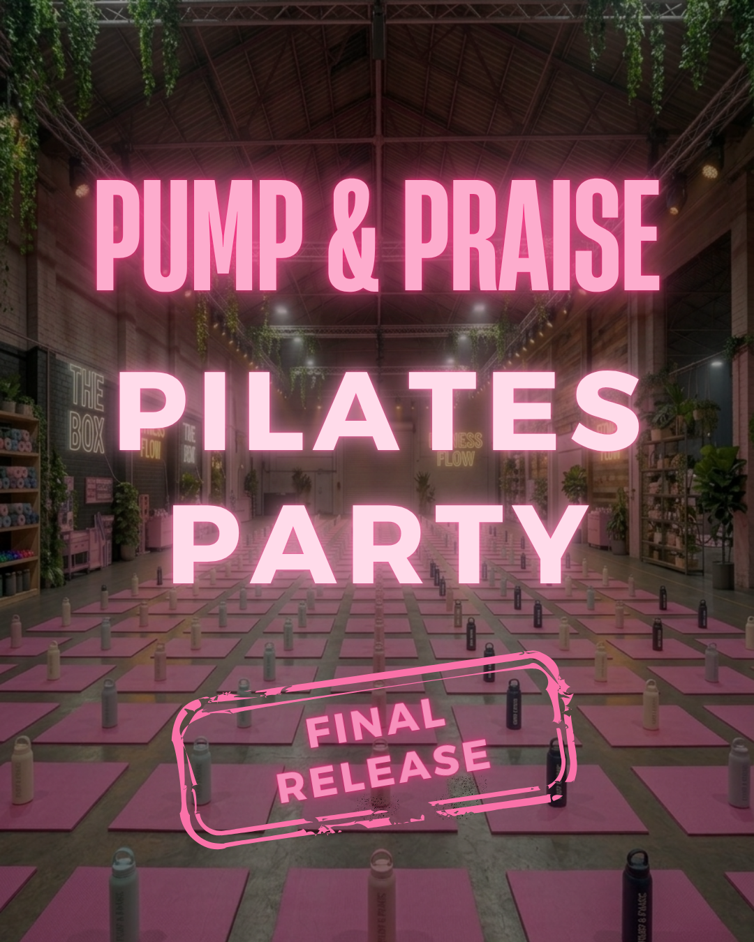 PUMP AND PRAISE LONDON - PILATES PARTY (FINAL RELEASE)
